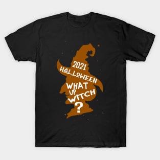 What up Witch funny halloween T-Shirt